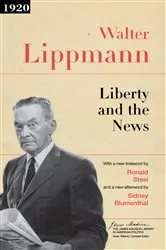 Book cover of Liberty and the News by Walter Lippmann
