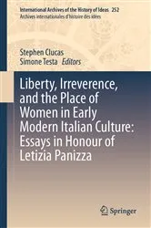 Book cover of Liberty, Irreverence, and the Place of Women in Early Modern Italian Culture: Essays in Honour of Letizia Panizza by Stephen Clucas