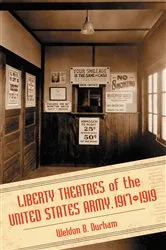 Book cover of Liberty Theatres of the United States Army, 1917-1919 by Weldon B. Durham