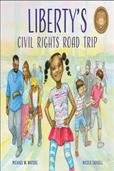 Book cover of Liberty's Civil Rights Road Trip by Michael W. Waters