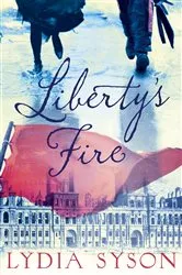 Book cover of Liberty's Fire by Lydia Syson