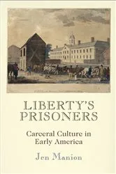 Book cover of Liberty's Prisoners by Jen Manion
