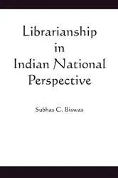 Book cover of Librarianship in Indian National Perspective by Subhas C. Biswas