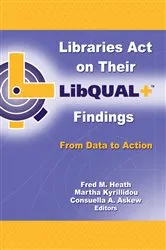 Book cover of Libraries Act on Their LibQUAL+ Findings by Fred M. Heath