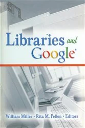 Book cover of Libraries and Google by William Miller