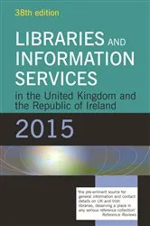 Book cover of Libraries and Information Services in the United Kingdom and the Republic of Ireland 2015 (38th ed.) by June York
