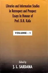 Book cover of Libraries and Information Studies in Retrospect and Prospect: Essays in honour of Prof. D.R. Kalia by Unknown
