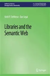 Book cover of Libraries and the Semantic Web by Keith P. DeWeese