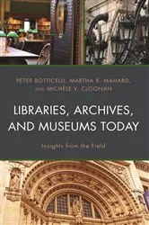 Book cover of Libraries, Archives, and Museums Today by Peter Botticelli