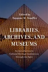 Book cover of Libraries, Archives, and Museums by Suzanne  M. Stauffer