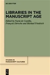 Book cover of Libraries in the Manuscript Age by Nuria de Castilla