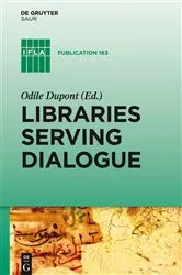 Book cover of Libraries Serving Dialogue by Odile Dupont