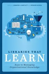 Book cover of Libraries that Learn by Jennifer A. Bartlett