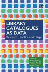 Book cover of Library Catalogues as Data by Paul Gooding
