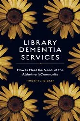 Book cover of Library Dementia Services by Timothy J. Dickey