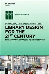 Book cover of Library Design for the 21st Century by Diane Koen