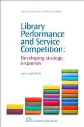 Book cover of Library Performance and Service Competition by Larry Nash White
