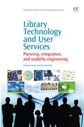 Book cover of Library Technology and User Services by Anthony S. Chow Ph.D.