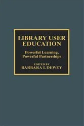 Book cover of Library User Education by Barbara I. Dewey