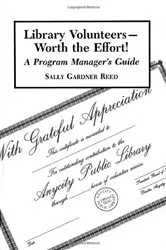 Book cover of Library Volunteers--Worth the Effort! by Sally Gardner Reed