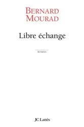 Book cover of Libre échange by Bernard Mourad