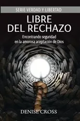 Book cover of Libre del rechazo by Denise Cross