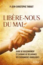 Book cover of Libère-nous du mal by Père Jean-Christophe Thibaut