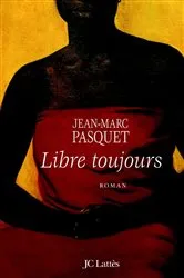 Book cover of Libre toujours by Jean Marc Pasquet
