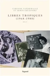 Book cover of Libres tropiques (1968-1980) by Serge Gruzinski