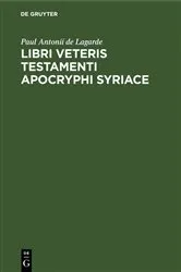 Book cover of Libri Veteris Testamenti Apocryphi Syriace by Paul Antonii de Lagarde