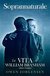 Book cover of Libro Cinque - Soprannaturale: La Vita Di William Branham by Unknown