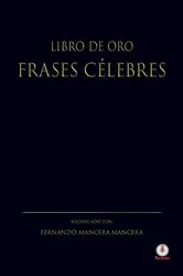 Book cover of Libro de oro frases celebres by Fernando Mancera Mancera
