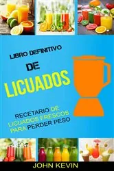 Book cover of Libro Definitivo de Licuados -  Recetario de licuados frescos para perder peso by N/A