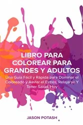 Book cover of Libro Para Colorear Para Grandes y Adultos by N/A