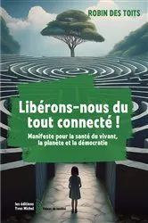 Book cover of Libérons-nous du tout connecté ! by Robin des Toits