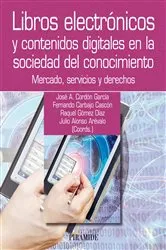 Book cover of Libros electrónicos y contenidos digitales en la sociedad del conocimiento by José Antonio Cordón García