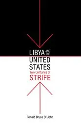 Book cover of Libya and the United States, Two Centuries of Strife by Ronald Bruce St John