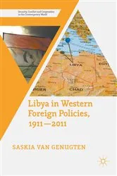Book cover of Libya in Western Foreign Policies, 1911–2011 by Saskia Van Genugten