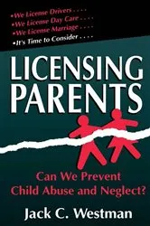 Book cover of Licensing Parents by Jack C. Westman