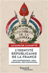 Book cover of L'identité républicaine de la France by Jacqueline Lalouette