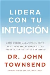 Book cover of Lidera con tu intuición by John Townsend