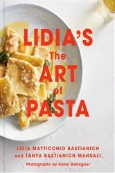 Book cover of Lidia's The Art of Pasta by Lidia Matticchio Bastianich
