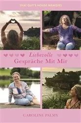 Book cover of Liebevolle Gespräche Mit Mir by Caroline Palmy
