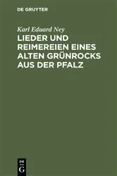 Book cover of Lieder und Reimereien eines alten Grünrocks aus der Pfalz by Karl Eduard Ney
