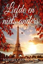 Book cover of Liefde en niets anders by Marsha Casper Cook