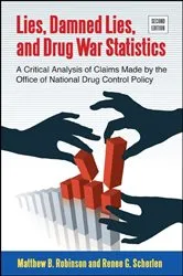 Book cover of Lies, Damned Lies, and Drug War Statistics (2nd ed.) by Matthew B. Robinson