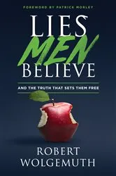 Book cover of Lies Men Believe by Robert Wolgemuth