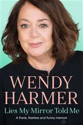 Book cover of Lies My Mirror Told Me by Wendy Harmer