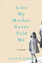 Book cover of Lies My Mother Never Told Me by Kaylie Jones
