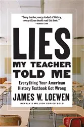 Book cover of Lies My Teacher Told Me by James W. Loewen